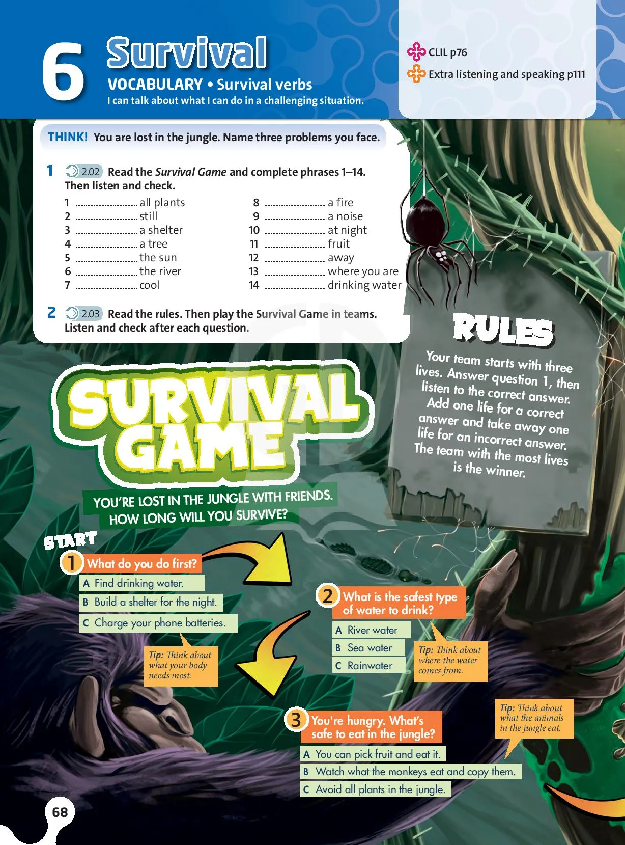 Survival verbs build, find, follow, climb, etc. Key phrases: Ability