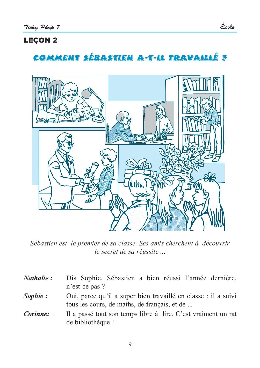 Leçon 2 Comment Sébastien a-t-il travaillé ? 