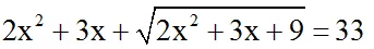 Cách giải phương trình vô tỉ bằng phương pháp đặt ẩn phụ cực hay | Bài tập Toán 9 chọn lọc có giải chi tiết Cach Giai Phuong Trinh Vo Ti Bang Phuong Phap Dat An Phu Cuc Hay