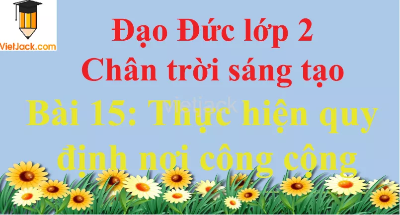 Bài 15 Thực hiện quy định nơi công cộng trang 64 Bai 15 Thuc Hien Quy Dinh Noi Cong Cong