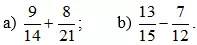 Thực hiện các phép tính sau: a) 9/14 + 8/21 b)13/15 - 7/12 Bai 2 64 Trang 46 Sbt Toan Lop 6 Tap 1 Ket Noi