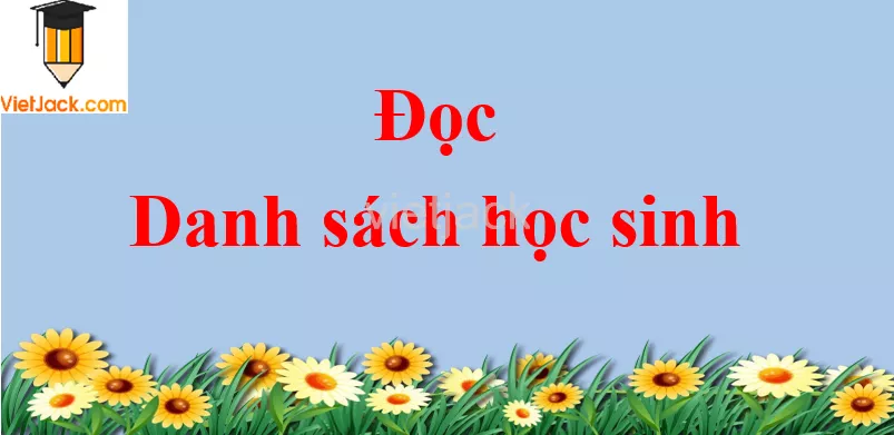 Danh sách học sinh trang 51 - 52 Tiếng Việt lớp 2 Tập 1 Doc Danh Sach Hoc Sinh Trang 51 52