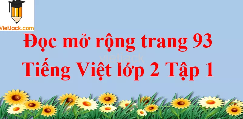 Đọc mở rộng trang 93 Tiếng Việt lớp 2 Tập 1 Doc Mo Rong Trang 93