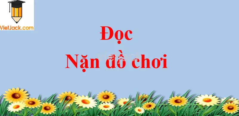 Nặn đồ chơi trang 104 - 105 Tiếng Việt lớp 2 Tập 1 Doc Nan Do Choi Trang 104 105