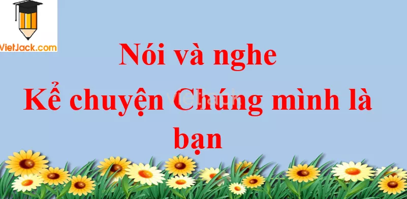 Kể chuyện Chúng mình là bạn trang 96 Tiếng Việt lớp 2 Tập 1 Ke Chuyen Chung Minh La Ban Trang 96