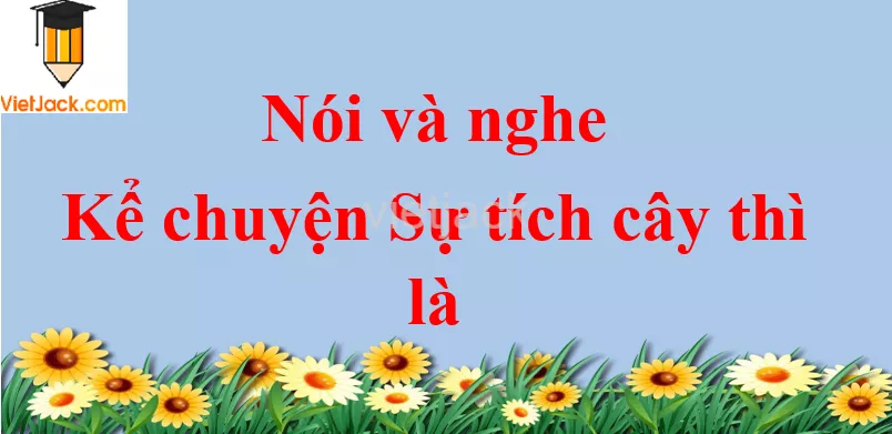 Kể chuyện Sự tích cây thì là trang 48 Tiếng Việt lớp 2 Tập 2 Noi Va Nghe Ke Chuyen Su Tich Cay Thi La Trang 48