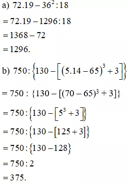 Tính: a) 72.19 – 36^2:18  b) 750:{ 130 – [(5.14 – 65)^3 + 3]} Thuc Hanh 1 Trang 19 Toan Lop 6 Tap 1 Chan Troi