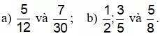 Quy đồng mẫu các phân số sau: a) 5/12 và 7/30 Thuc Hanh 6 Trang 42 Toan Lop 6 Tap 1 Chan Troi