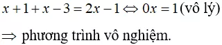 Cách giải phương trình chứa dấu giá trị tuyệt đối |A(x)| + |B(x)| = C(x) Cach Giai Phuong Trinh Chua Dau Gia Tri Tuyet Doi A X B X C X 20767