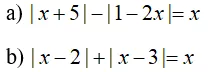 Cách giải phương trình chứa dấu giá trị tuyệt đối |A(x)| + |B(x)| = C(x) Cach Giai Phuong Trinh Chua Dau Gia Tri Tuyet Doi A X B X C X 20769