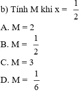 Trắc nghiệm Biến đổi các biểu thức hữu tỉ. Giá trị của phân thức có đáp án Trac Nghiem Bien Doi Cac Bieu Thuc Huu Ti A66