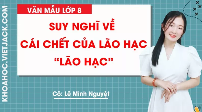 Suy nghĩ về cái chết của Lão Hạc trong truyện ngắn cùng tên Suy Nghi Ve Cai Chet Cua Lao Hac Trong Truyen Ngan Cung Ten Nam 2021 1