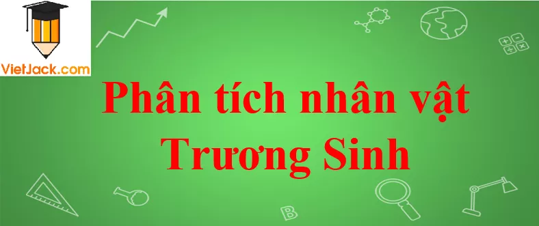 Phân tích nhân vật Trương Sinh Phan Tich Nhan Vat Truong Sinh Trong Tac Pham Chuyen Nguoi Con Gai Nam Xuong Nam 2021