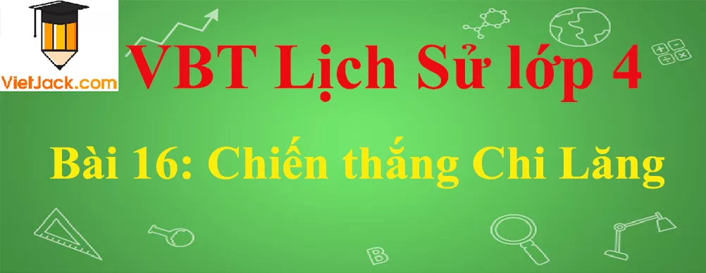 Vở bài tập Lịch Sử lớp 4 Bài 16: Chiến thắng Chi Lăng Bai 16 Chien Thang Chi Lang Anhbia