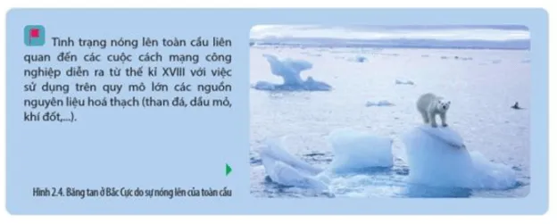 Vận dụng kiến thức lịch sử để giải thích nguyên nhân băng tan ở Bắc Cực Cau Hoi Trang 17 Lich Su 10 2