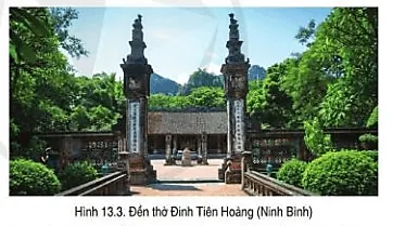 Đọc thông tin và quan sát hình 13.3, hãy cho biết công lao của Đinh Bộ Lĩnh Bai 13 Cong Cuoc Xay Dung Va Bao Ve Dat Nuoc Thoi Ngo Dinh Tien Ke 939 1009 125789