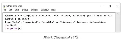 Python phân biệt chữ hoa và chữ thường, bởi vậy chương trình ở Hình 3 có lỗi Bai 3 Trang 62 Tin Hoc 10 1